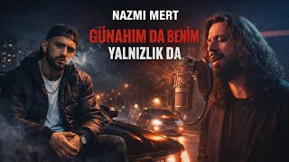 Nazmi Mert – Günahım da Benim Yalnızlık da (Official Müzik)