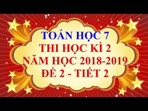 Video Toán học lớp 7 - Đề thi học kì 2 năm học 2019 - Đề 2 -... - YouTube