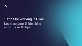 10 Tips For Working Faster In Glide Boost Productivity With No Code Techniques