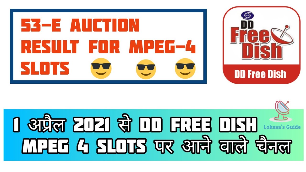 dd free dish launching 53 e auction result mpeg 4 slots channels on 1st April 2021