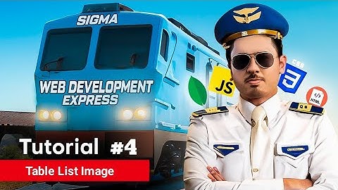 Table | List | Image | Sigma Web Development Course - Tutorial #4