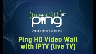 Ping HD Video Wall with IPTV (live TV)