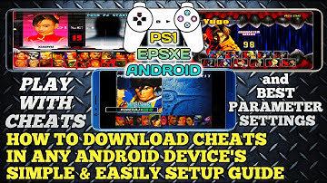 Playstation one emulator EPSXE Download CHEATS & Best PARAMETER Settings in Any ANDROID Device