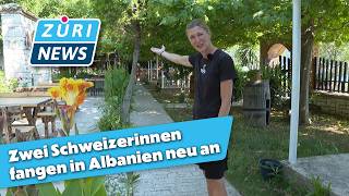 Von Zürich in den Balkan – warum zwei Schweizerinnen in Albanien neu anfangen | ZüriNews