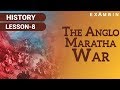 The anglo maratha wars   british conquest of maratha