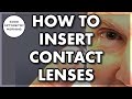 HOW DO I PUT IN SOFT CONTACT LENSES FOR THE FIRST TIME: A how to put in contacts for beginners