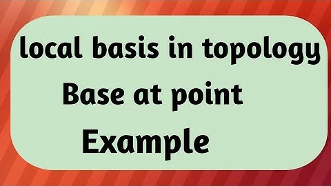 Local Base in topology