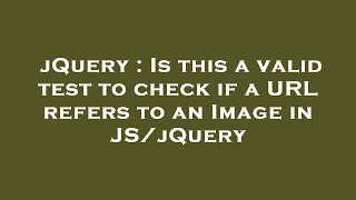jQuery : Is this a valid test to check if a URL refers to an Image in JS/jQuery