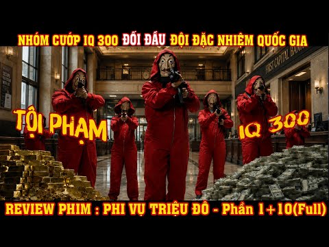 [REVIEW PHIM] Phi Vụ Triệu Đô - Phần 1+10 ( Full)