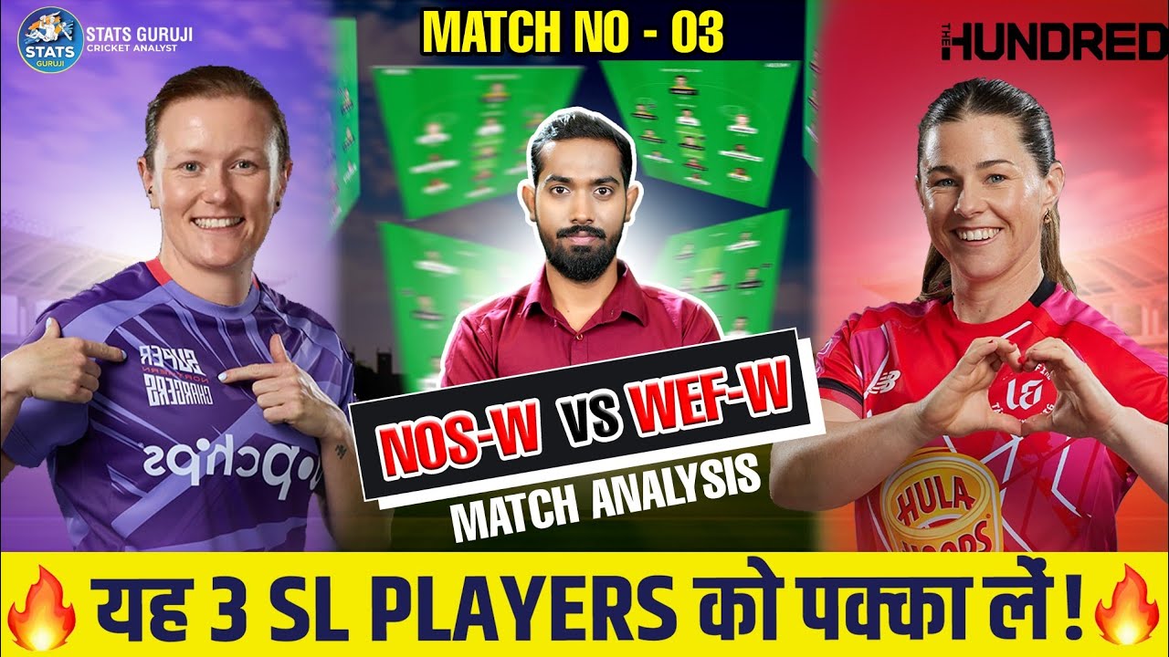 NOS W vs WEF W Dream11, NOS W vs WEF W Dream11 Prediction, NOS W vs WEF W Dream11 Team, The Hundred