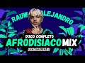 AFRODISIACO RAUW ALEJANDRO MIX - ALBUM - (QUIMICA, ENCHULE, GARGOLA..) Oscar Herrera DJ