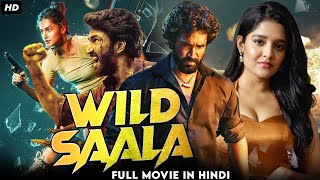 WILD SAALA - South Indian Released Hindi Dubbed Movie |Aadi Pinishetty, Rittika Singh, Taapsee Pannu