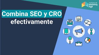 Combina SEO y CRO efectivamente