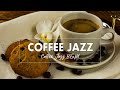 Coffee jazz  jazz  bossa nova summer positive mood to work and relax