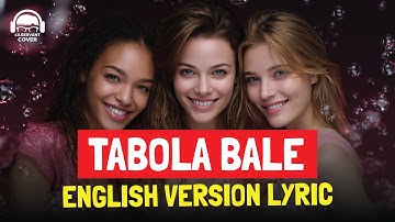 (LYRIC) TABOLA BALE ENGLISH VERSION - SILET OPEN UP | TABOLA BALE ENG VERSION BY LILSERVANT COVER