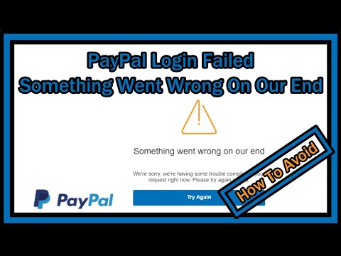 PayPal Login Failed - Something Went Wrong On Our End - How To Avoid?