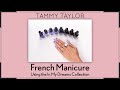 Tammy Taylor  | Chit Chat | French Manicure Using the In My Dreams Collection