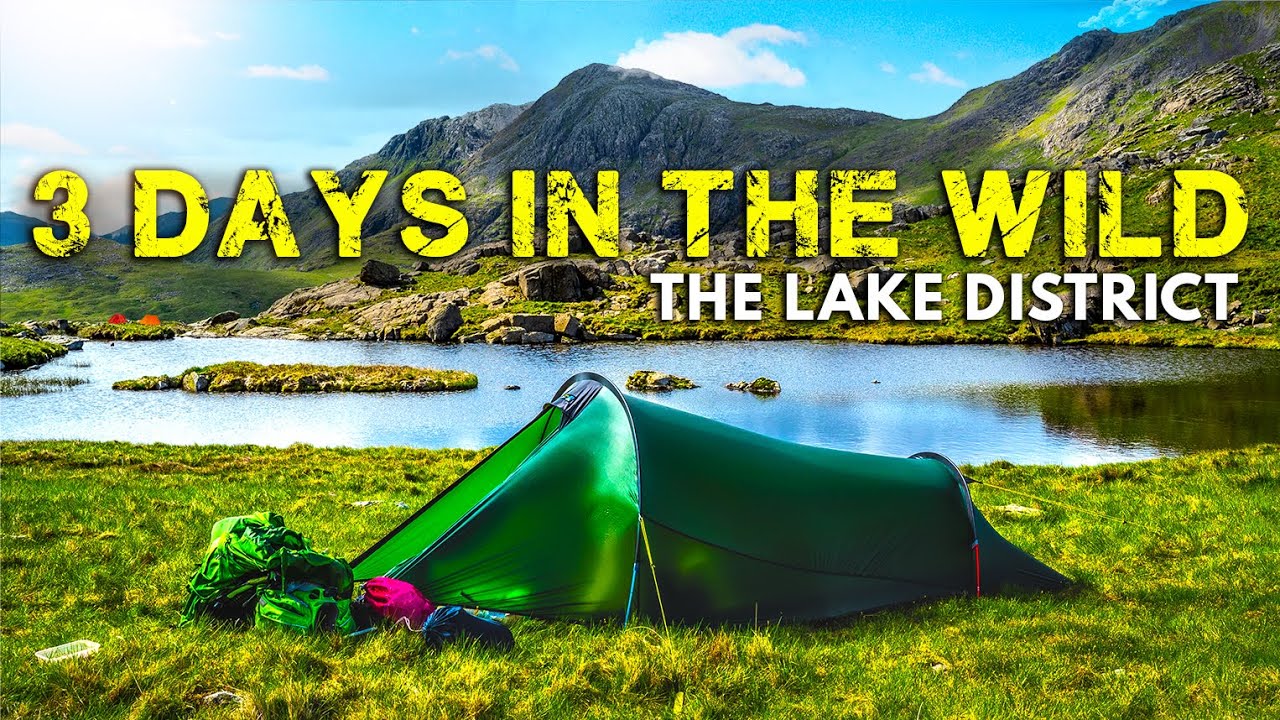 3 Days WILD CAMPING & HIKING In the Lake District - YouTube