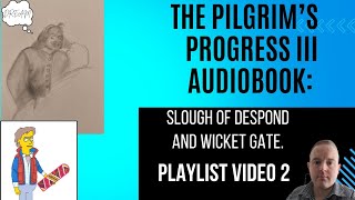 The Pilgrim’s Progress Part 3: Audiobook: Slough of Despond–The Wicket-gate