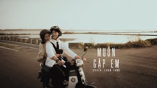 [Vietsub] Muốn gặp em (想见你) - Luân Tang | OST Muốn gặp em