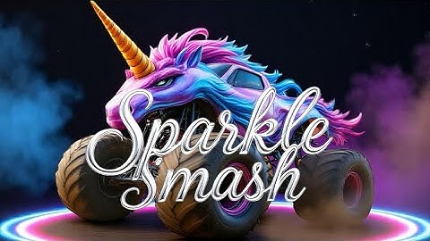 Sparkle Smash Monster Truck Theme Song | Unicorn Fury in the Arena