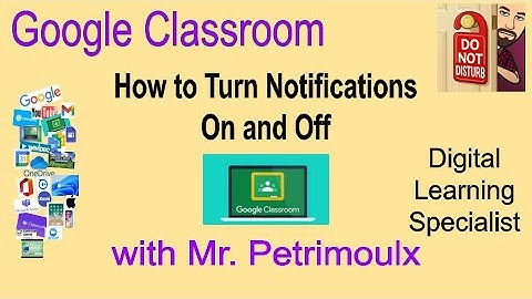 Google Classroom:  How to Turn Notifications on and off