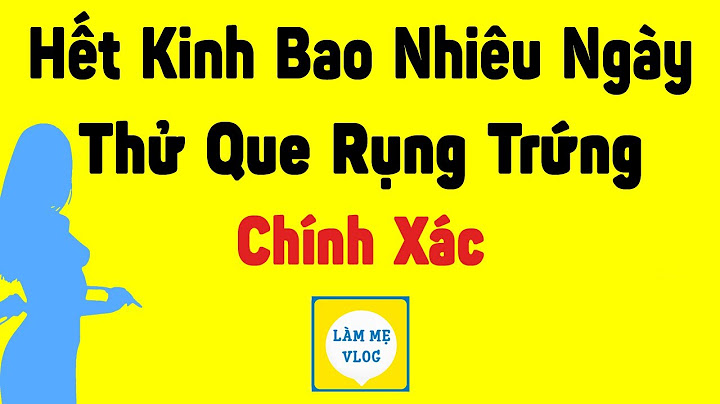 Kinh nguyệt 27 ngày ngày thứ bao nhiêu rụng trứng năm 2024