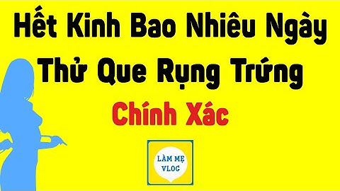 Sau ngày rụng trứng bao lâu thì thử que