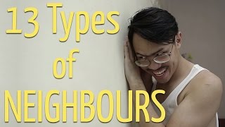 13 Types of Neighbours
