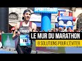 Il y a 3 murs du marathon 8 conseils pour les viter