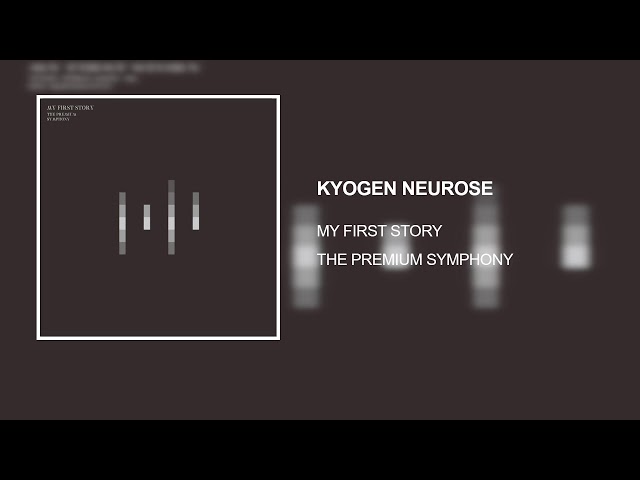 MY FIRST STORY - KYOGEN NEUROSE [THE PREMIUM SYMPHONY] [2018] class=
