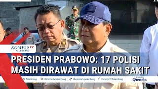 Presiden Prabowo: 17 Polisi Masih Dirawat di Rumah Sakit