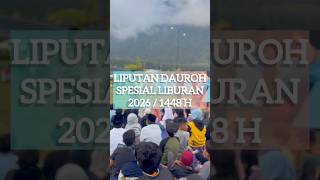 LIPUTAN DAUROH KELUARGA SPESIAL LIBURAN 2026