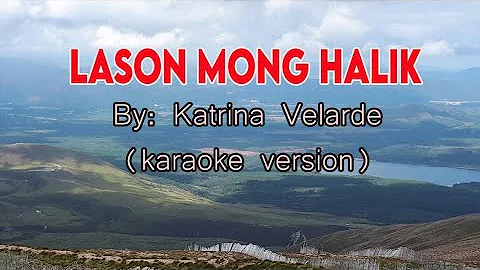 LASON MONG HALIK by Katrina Velarde || KARAOKE VERSION || ADORAEMS LYRICS