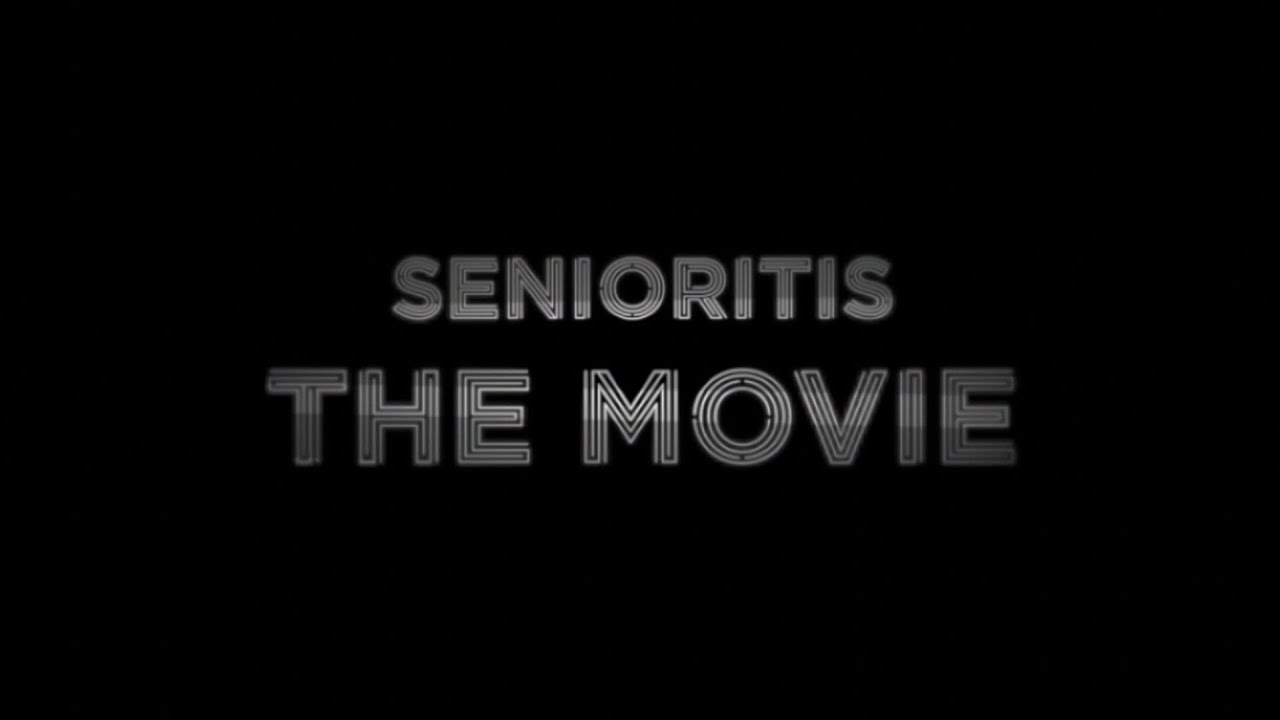 Senioritis The Movie - Official Trailer