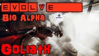 Evolve : Big Alpha - Goliath "Monster Gameplay"