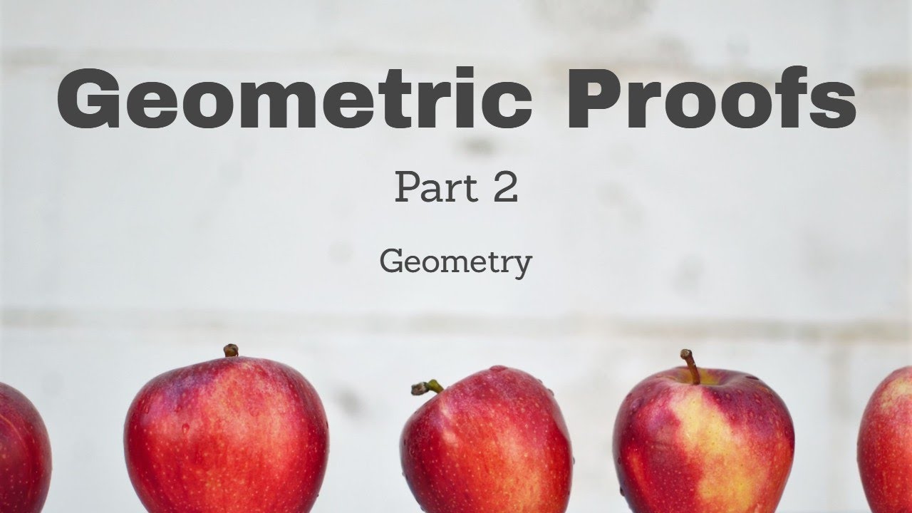 Geometric Proofs Part 2 - YouTube