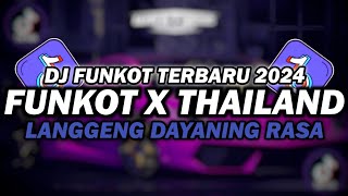 DJ FUNKOT X THAILAND LDR LANGGENG DAYANING RASA | DJ FUNKOT TERBARU 2024 FULL BASS KENCENG