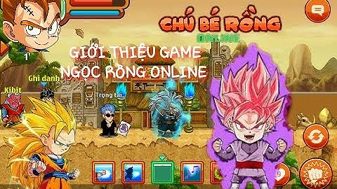 Ngọc Rồng Online - Giới Thiệu Về Game #ngocrongonline