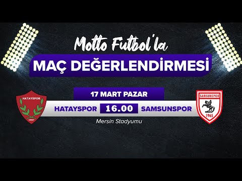 Hatayspor - Samsunspor Maç Değerlendirmesi