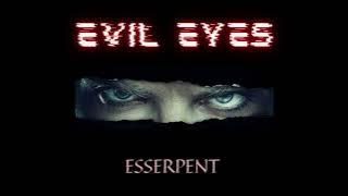 Esserpent - Evil eyes  ( Te3ba Laabed ) (Officiel Music Audio)