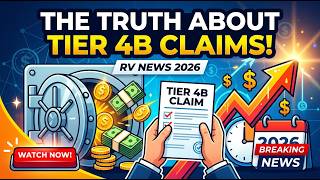 WATCH: The Truth About Tier 4B Claims! 🏦💰 RV News 2026