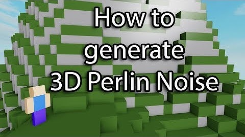 Roblox How to Generate Minecraft Style Terrain/3D Perlin Noise