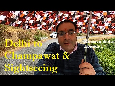 Uttarakhand Tourism - Delhi to Champawat with Champawat Sightseeing Day Tour with Travel Suggestions