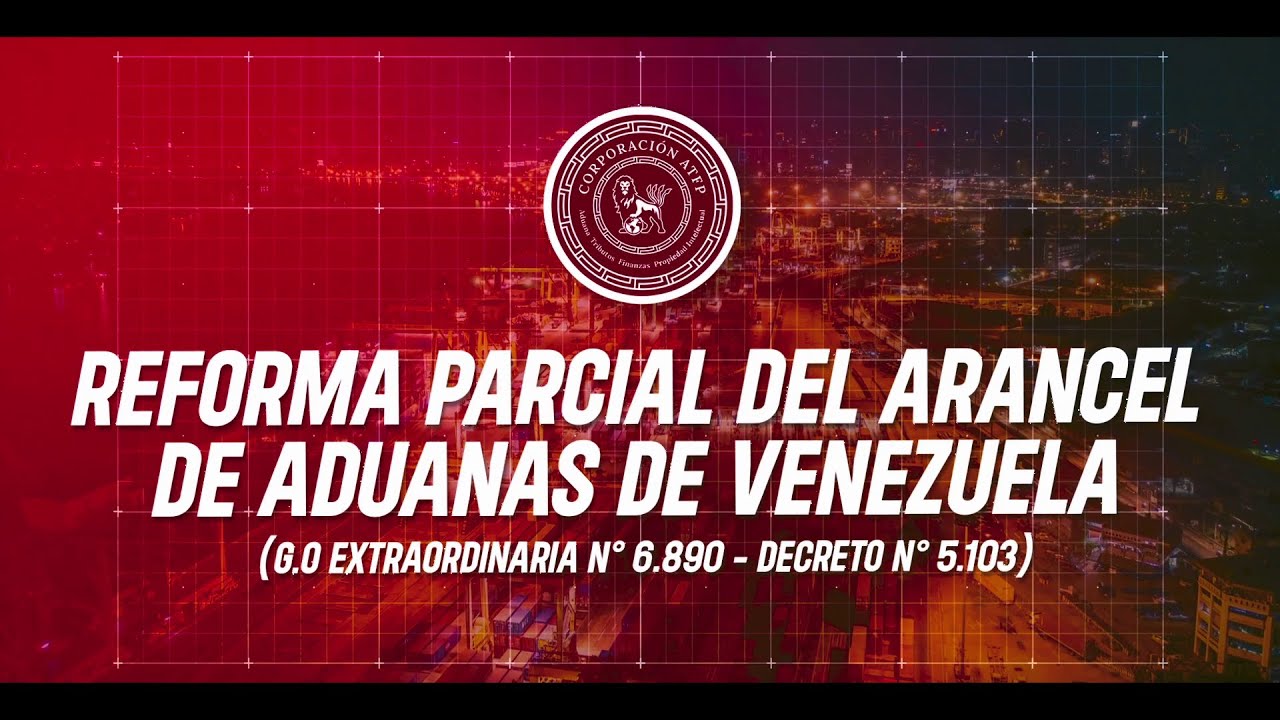 Corporación ATFP | Reforma parcial del Arancel de Aduanas de Venezuela ...