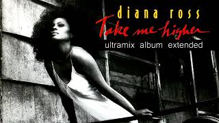 Diana Ross:   Take Me Higher (Ultramix Album Extended)