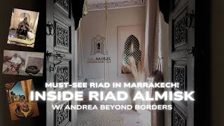 Best Riads in Marrakech? 🏡 Riad Almisk Full Tour & Review | Andrea Beyond Borders Riad Infinity Sea Marrakech