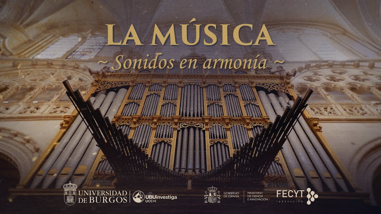LA MÚSICA | La ciencia que esconde la Catedral de Burgos (6/8)