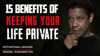 15 Benefits Of Keeping Your Life Private Denzel Washington Motivational Speech