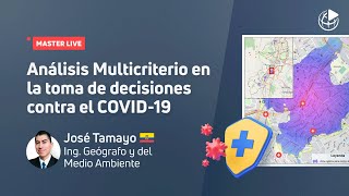 MasterLive: Análisis Multicriterio en la toma de decisiones contra el COVID19  con ArcGIS